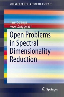 Open Problems in Spectral Dimensionality Reduction Harry Strange