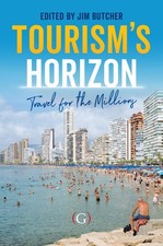 Tourisms Horizon: Travel for the Millions by Dr Jim Butcher Hardcover Book