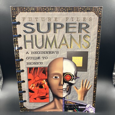 Superhumans: A Beginners Guide to Bionics (Future Files), Angliss, Sarah