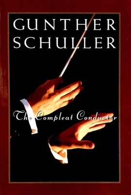 The Compleat Conductor by Gunther Schuller