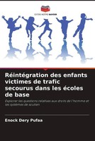 RéIntéGration Des Enfants Victimes De Trafic Secourus Dans Les éColes De Base