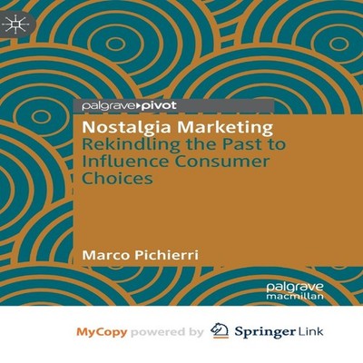 Nostalgia Marketing Rekindling the Past to Influence Consumer Cho