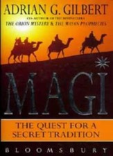 Magi: The Quest for the Secret Tradition-Adrian Geoffrey Gilbe ..9780747528593