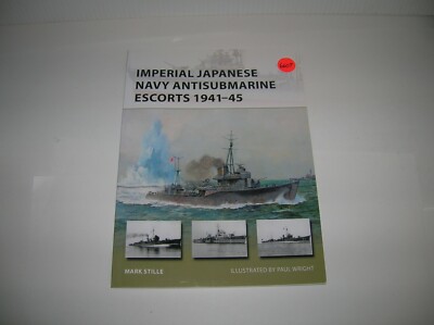 OSPREY MODELLING BOOK '' JAPANESE NAVY ANTISUBMARINE ESCORTS 1941-45 '' LOT # 6607