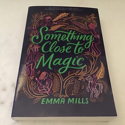 Something Close to Magic Emma Mills ARC Paperback