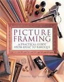 Picture framing: A practical guide from basic to Baroque by Desmond MacNamara