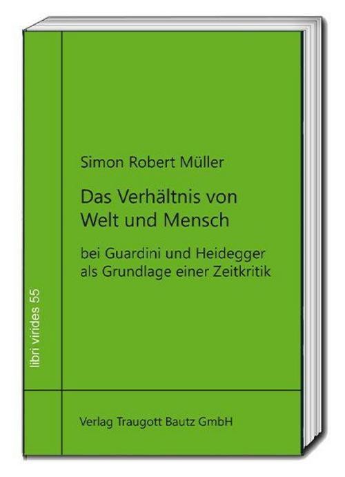 Das Verhältnis von Welt und Mensch Simon Robert Müller