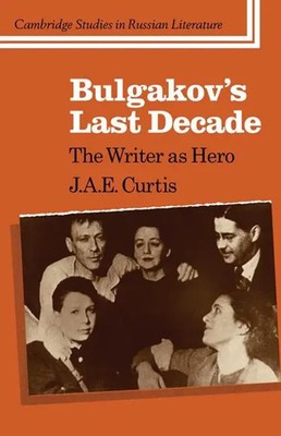 J. A. E. Curtis | Bulgakov's Last Decade | Taschenbuch | Englisch (2009)