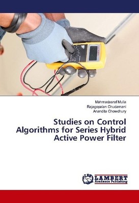Studies on Control Algorithms for Series Hybrid Active Power Filter Mahmadasraf