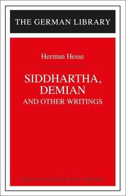 Siddhartha, Demian and Other Writings: Vol 71 (German Library S.), Hesse, Herman