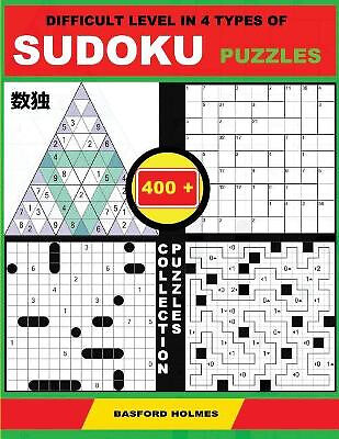 Difficult Level in 4 Types of Sudoku Puzzles. 400 Collection Puzzles.: Lighth...