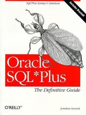 Oracle SQL*Plus: The Definitive Guide by Gennick, Jonathan