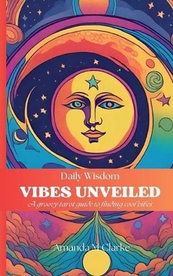 Amanda M Clarke Vibes Unveiled (Taschenbuch)