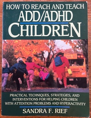 How to Reach and Teach ADD/ADHD Children Sandra F. Rief Paperback Textbook