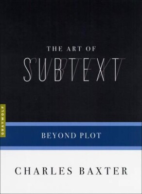Charles Baxter The Art Of Subtext (Paperback)