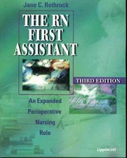 The RN First Assistant: An Expanded Perioperative Nursing Role, Rothrock RN  DNS