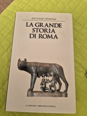 Libro ANTONIO SPINOSA LA GRANDE STORIA DI ROMA