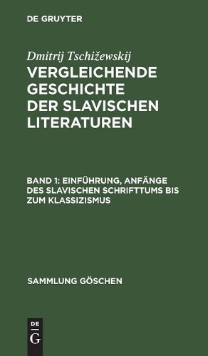 Dmitrij Tschize Einführung, Anfänge Des Slavischen Schrifttums Bis Zu (Hardback)