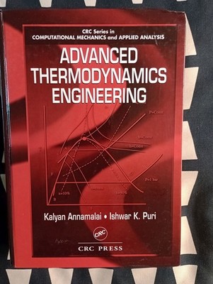 Advanced Thermodynamics Engineering - by K Annamalai & IK Puri