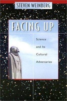Facing Up: Science and Its Cultural Adversaries, Weinberg, Good Book