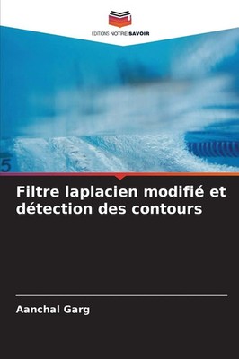 Aanchal Garg | Filtre laplacien modifié et détection des contours | Taschenbuch