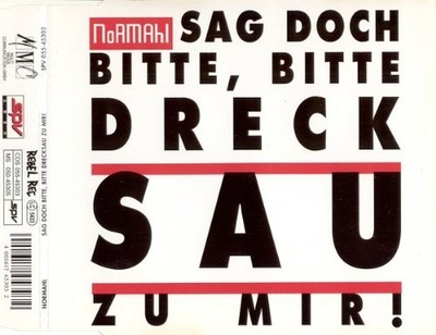 NORMAHL - Sag Doch Bitte, Bitte Drecksau Zu Mir - CDS / Maxi CD