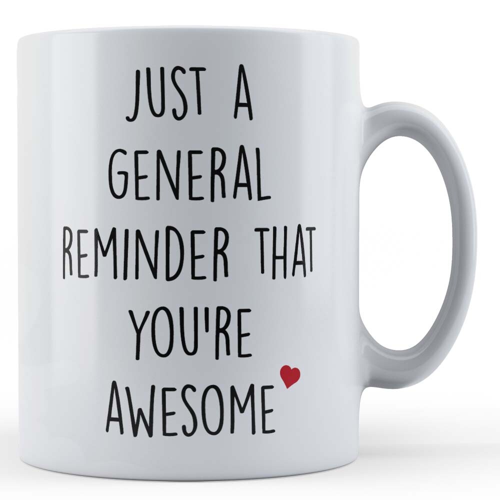 Reminder You're Awesome - Love, Positivity, Motivational Gift Mug