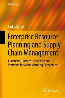 Enterprise Resource Planning and Supply Chain Management : Functions, Busines...