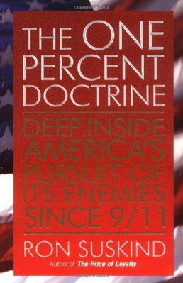 Die Ein-Prozent-Doktrin: Tief in Amerikas Streben nach... - Suskind, Ron