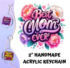 Custom Handmade Acrylic Keychain Best Mom Ever Mama Mothers Day Special Gift