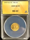 1909 Gold $2.50 Quarter Eagle Indian Head  ANACS Authenticated & Graded MS63