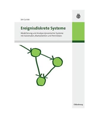 Ereignisdiskrete Systeme: Modellierung und Analyse dynamischer Systeme mit Autom