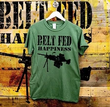 Belt fed happiness t-shirt army machine gun military Combat Veteran infantry 
