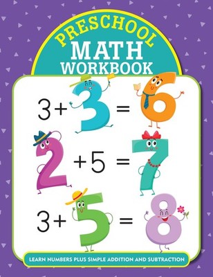Preschool Math Workbook (learn numbers, and simple addition and 