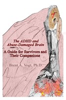 The Adhd And Abuse-Damaged Brain | A Guide For Survivors And Their Companions