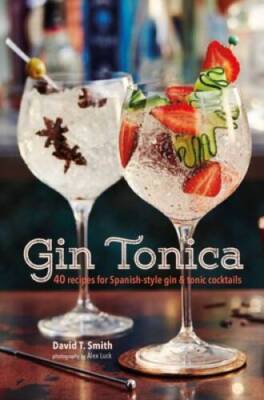 Gin Tonica: 40 recipes for Spanish-style gin and tonic cocktails - GOOD