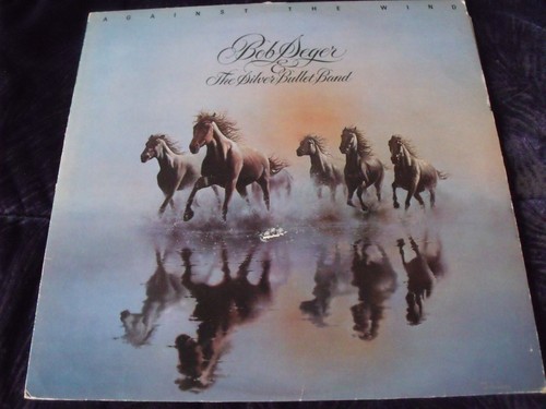 BOB SEGER and the Silver Bullet Band ~ Against the Wind (LP) Vinyl Record 1980