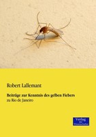 BeiträGe Zur Kenntnis Des Gelben Fiebers Robert Lallemant