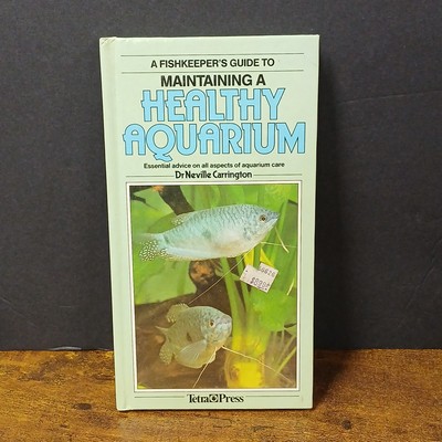A Fishkeeper's Guide to  Maintaining a Healthy Aquarium by Neville Carrington