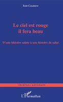 Jean Casanave | Le Ciel Est Rouge Il Fera Beau | Taschenbuch | FranzöSisch