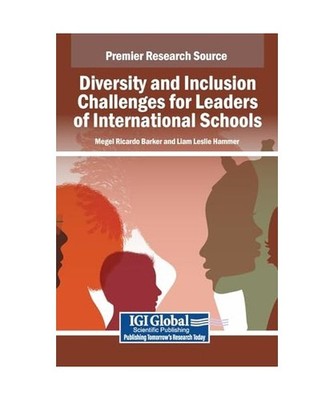 Diversity and Inclusion Challenges for Leaders of International Schools
