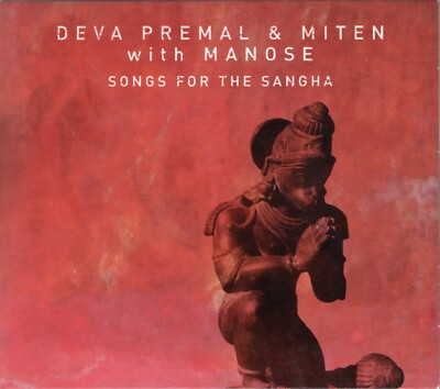Songs for the Sangha - Deva Premal & Miten with Manose