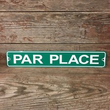 Metal Street Sign Par Place Green Golf Cave Bar Garage Door Decor 3"x18"