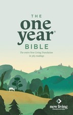 The One Year Bible NLT (Softcover): The Entire Bible in 365 Readings in the ...