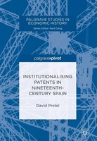 Institutionalising Patents In Nineteenth-Century Spain David Pretel