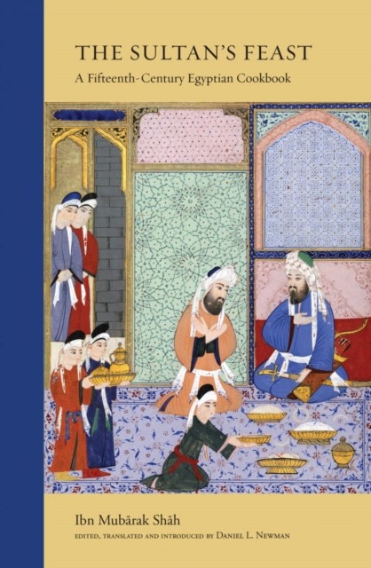 The Sultan's Feast by Ibn Mubarak Shah, Daniel L. Newman - - Image 5
