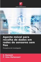 Agente MóVel Para Recolha De Dados Em Redes De Sensores Sem Fios Ramesh (U. A.)
