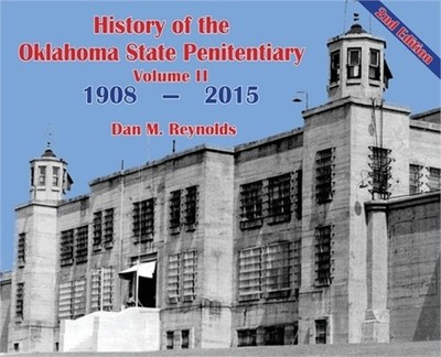 History of the Oklahoma State Penitentiary - Volume II: McAlester, Oklahoma - 2n
