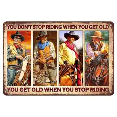 You Don't Stop Riding When You Get Old  12 x 8 inch Metal Sign Retro