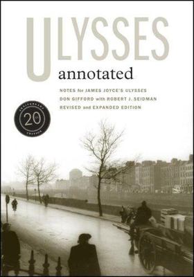 Ulysses Annotated: Notes for James Joyce's Ulysses by Gifford, Don